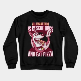 Rescue dog eating pizza Crewneck Sweatshirt